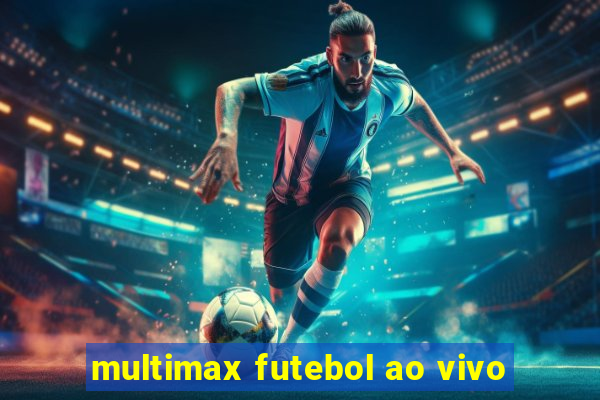 multimax futebol ao vivo